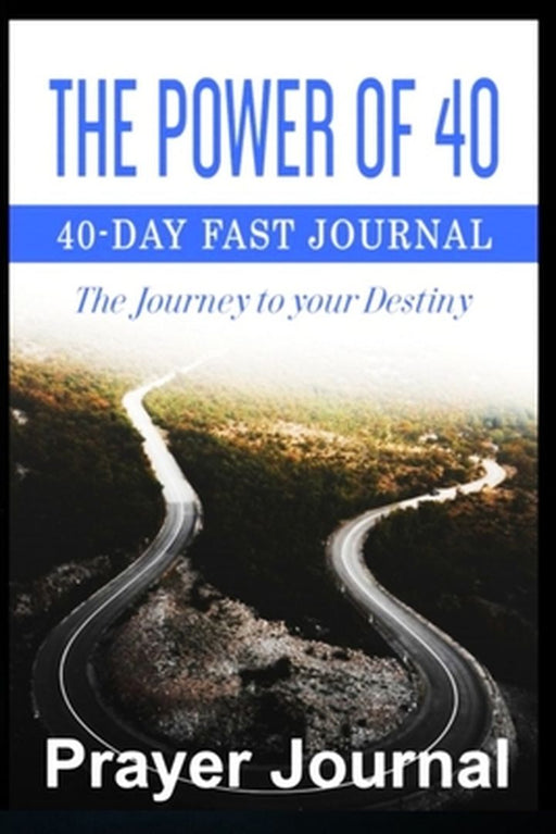 Power of 40 Prayer Journal: Write The Vision... by T. Beltran