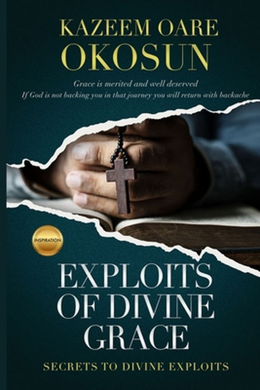Exploits of Divine Grace by Kazeem O. Okosun