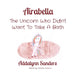 Airabella: The Unicorn Who Didn't Want To Take A Bath by Addalynn Sanders