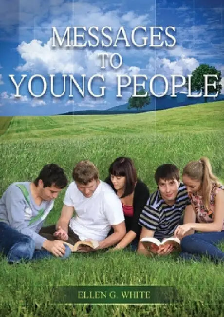 Message to Young People: Large Print (Letters to young lovers, country living for youngs, a sanctified life for young and best ellen white counsels fo by Ellen White