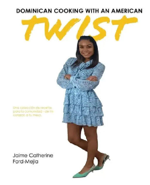 Dominican Cooking With An American Twist by Jaime Ford-Mejia