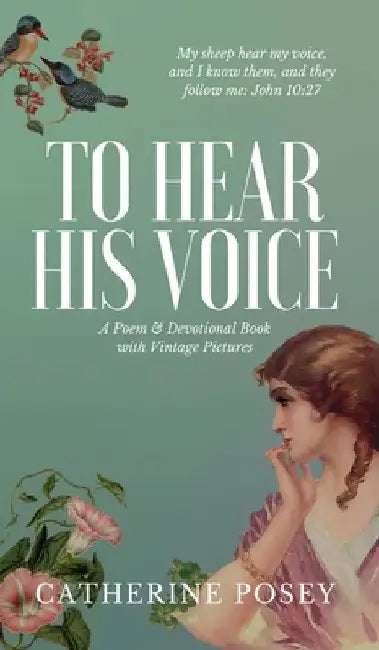 To Hear His Voice: Poem and Devotional Book by Catherine Posey