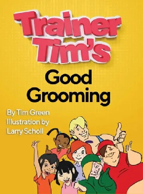 Trainer Tim's Good Grooming by Tim Green