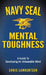 Navy SEAL Mental Toughness: A Guide To Developing An Unbeatable Mind by Chris Lambertsen