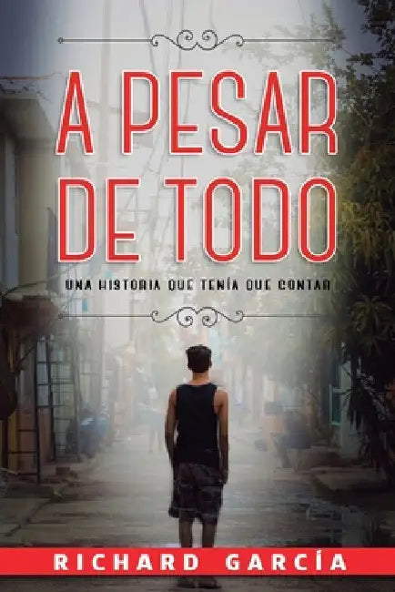 A Pesar de Todo by Richard García