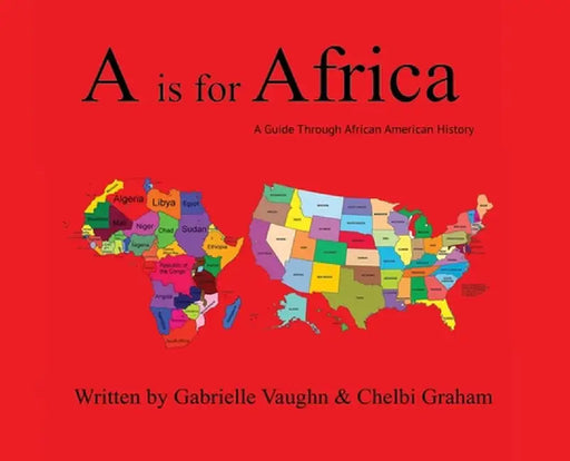 A is for Africa: A Guide Through African American History by Gabrielle Vaughn