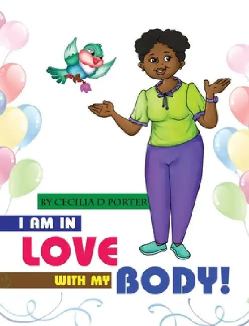 I Am in Love with My Body! by Cecilia D. Porter