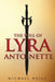 The Will of Lyra Antoinette by Michael Weisz