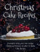 Christmas Cake Recipes by London T. James