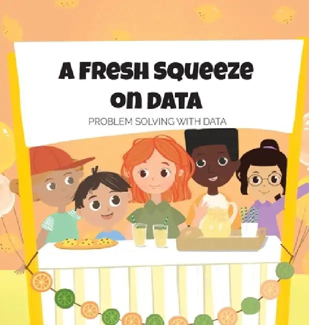 A Fresh Squeeze on Data: Problem Solving with Data: Problem Solving with Data by Readyai