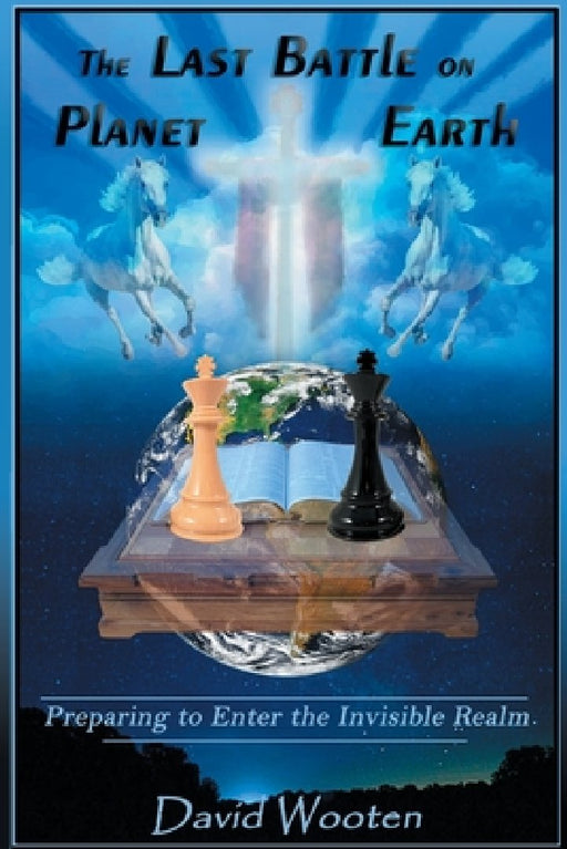 The Last Battle on Planet Earth by David C. Wooten
