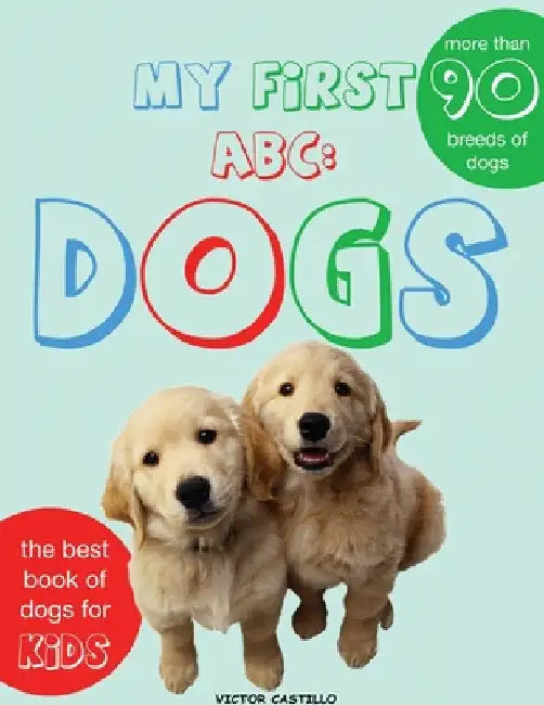 My First Dogs ABC: Dogs Breeds(Large Print Edition) by Victor I. Castillo