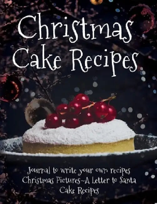 Christmas Cake Recipes by London T. James