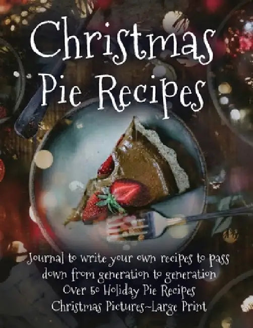 Christmas Pie Recipes by London T. James