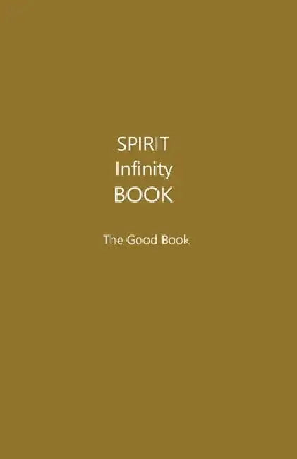 The Spirit Infinity Book (Khaki Cover): The Good Book by Patricia H. Bean
