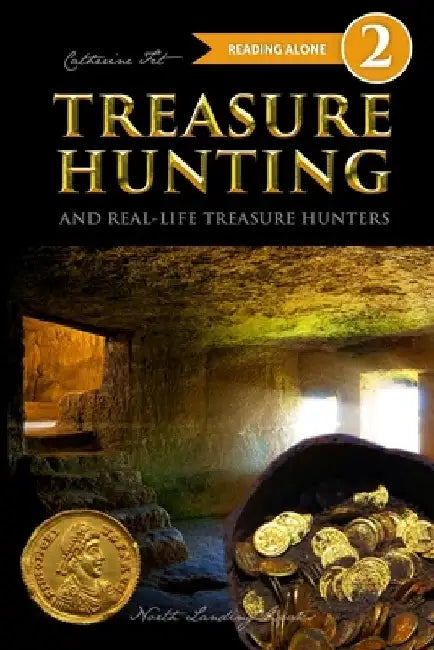 Treasure Hunting and Real-Life Treasure Hunters - Level 2 Reader by Catherine Fet