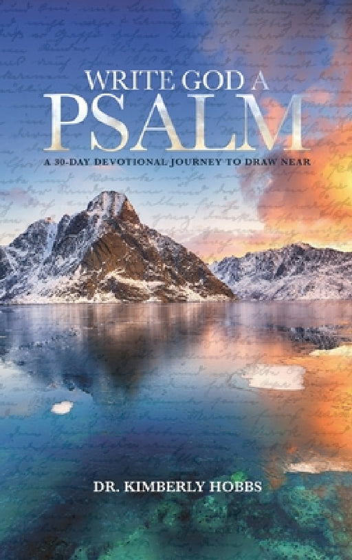 Write God a Psalm by Kimberly Hobbs