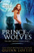 Prince of Wolves: Book 1 of the Grey Wolves Series by Quinn Loftis