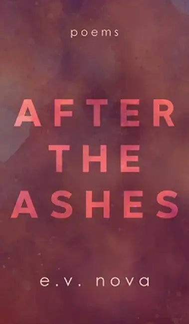 After The Ashes by E. V. Nova
