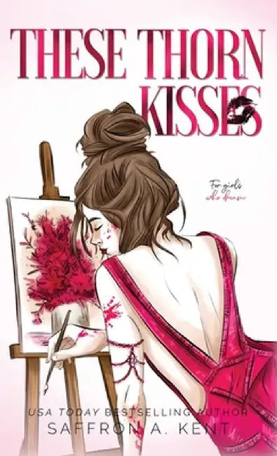 These Thorn Kisses by Saffron a. Kent