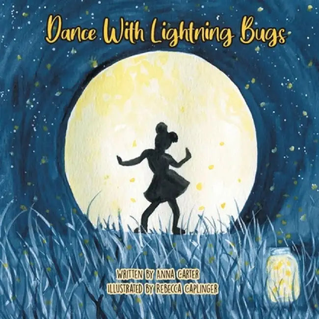 Dance with Lightning Bugs by Anna Carter