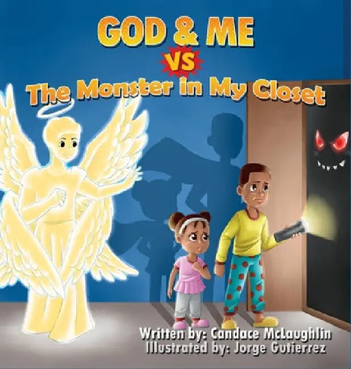 God and Me vs. The Monster in My Closet by Candace S. McLaughlin