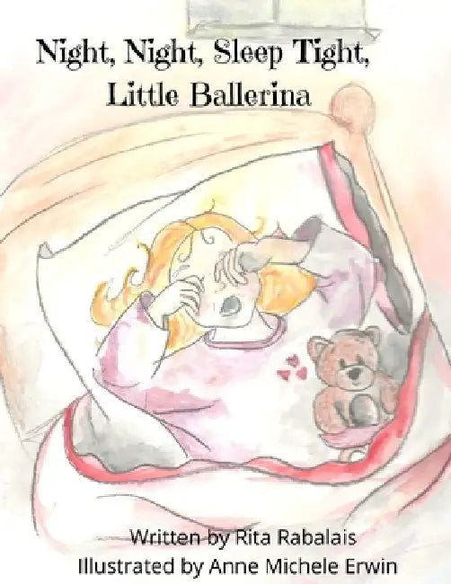 Night, Night, Sleep Tight Little Ballerina by Rita Rabalais