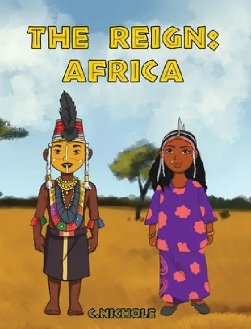 The Reign: Africa by C. Nichole