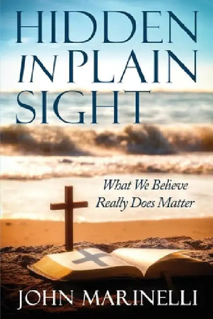 Hidden In Plain Sight: Doctrinal Teaching by John Marinelli