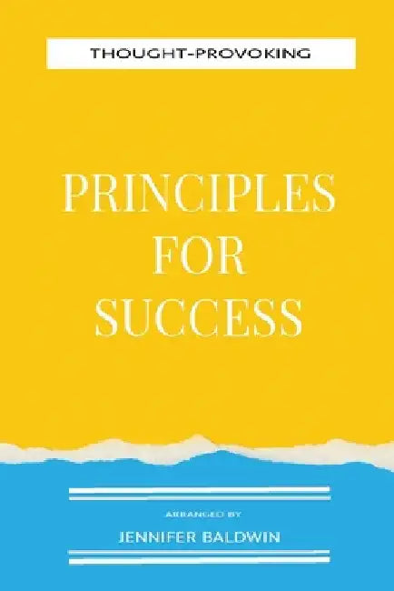 Thought-Provoking Principles for Success by Jennifer Baldwin
