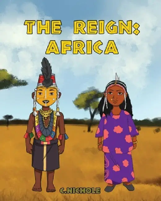 The Reign: Africa by C. Nichole
