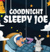 Goodnight, Sleepy Joe by Fabian Teter
