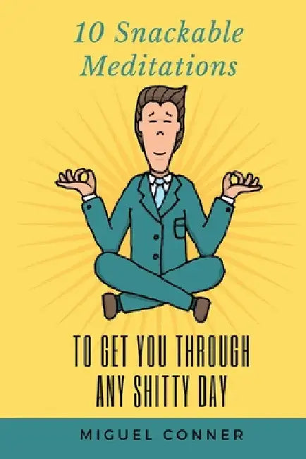 10 Snackable Meditations by Miguel Conner