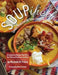 SOUPified: Soups Inspired by Your Favorite Dishes by Michele Di Pietro