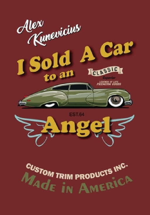 I Sold a Car to an Angel by Alex Kunevicius
