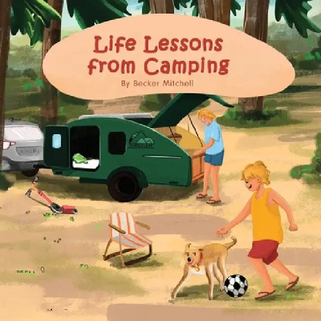 Life Lessons from Camping by Becker Mitchell