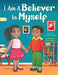 I Am a Believer in Myself! by Cecilia D. Porter