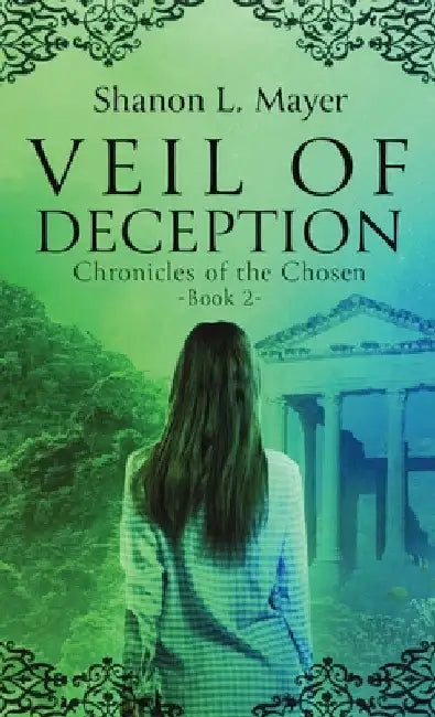 Veil of Deception: Chronicles of the Chosen, book 2 by Shanon L. Mayer