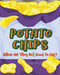 Potato Chips: When Are They Not Good to Eat? by Janeesa A