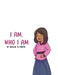 I Am Who I Am! by Cecilia D. Porter