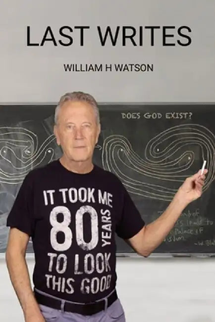 Last Writes by William H. Watson