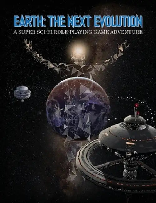 Earth The Next Evolution: A Super Sci-Fi Role-Playing Game Adventure by Alpha Wave Entertainment