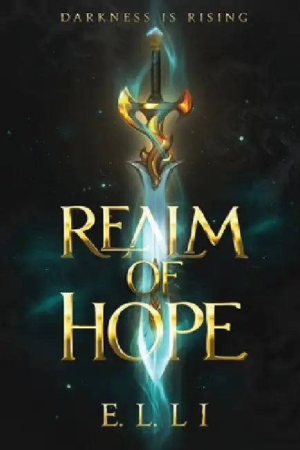 Realm of Hope: A Video Game-Inspired Fantasy Epic by E. L. Li