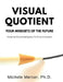 Visual Quotient: Four Mindsets of the Future by Michele Mercer