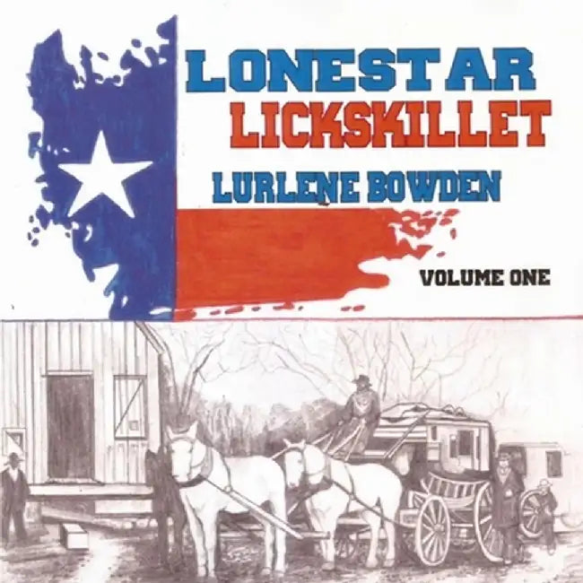 Lonestar Lickskillet, Volume 1 by Lurlene Bowden