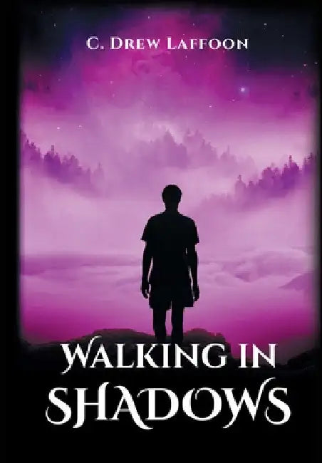 Walking In Shadows by C. Drew Laffoon