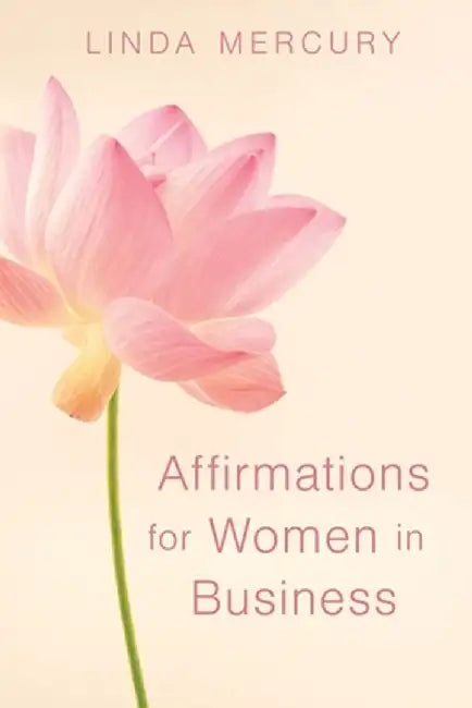 Affirmation for women in Business by Linda Mercury