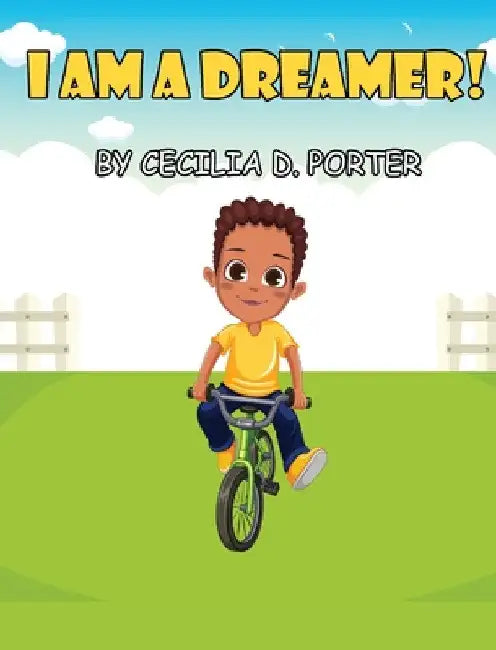 I Am a Dreamer! by Cecilia D. Porter