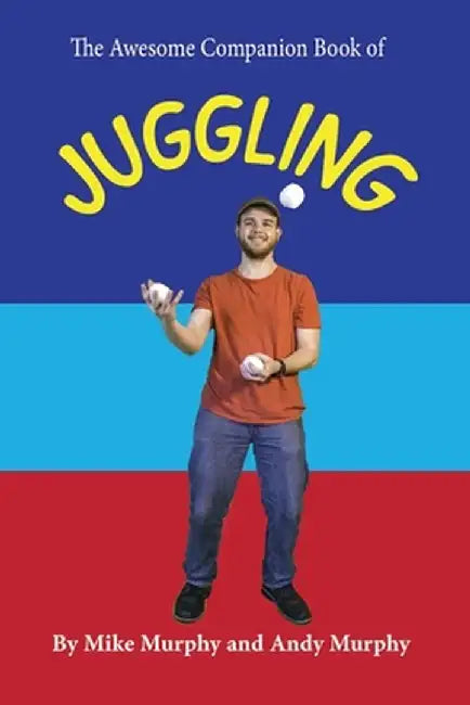 The Awesome Companion Book of Juggling by Mike Murphy
