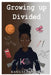 Growing Up Divided by Kasia Cunningham